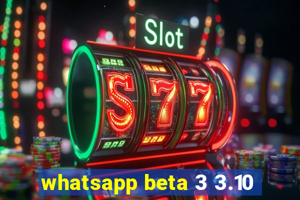 whatsapp beta 3 3.10